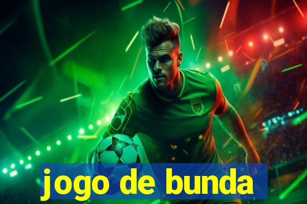 jogo de bunda